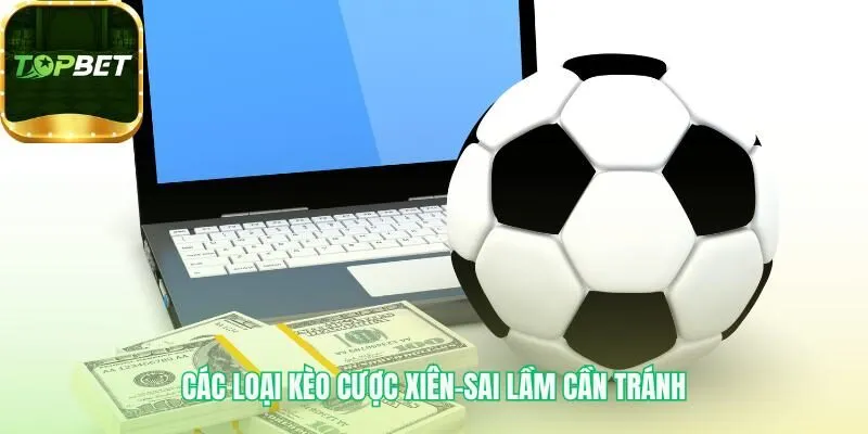 Tránh sai lầm tham lam khi chọn kèo cược xiên bóng đá