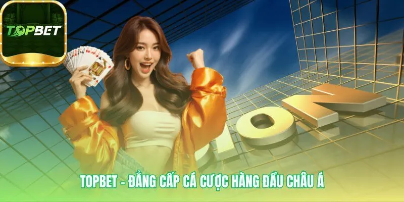 Topbet khẳng định đẳng cấp hàng đầu qua giấy phép PAGCOR
